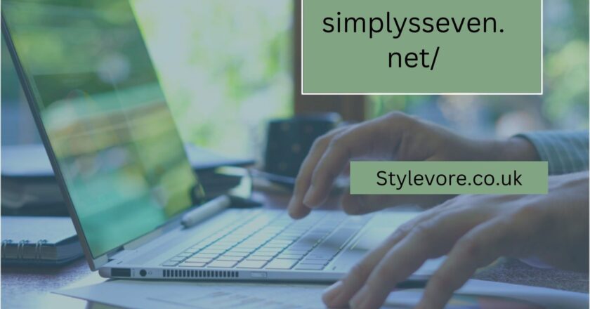 A Deep Dive into SimplySseven.net/ Your Experience