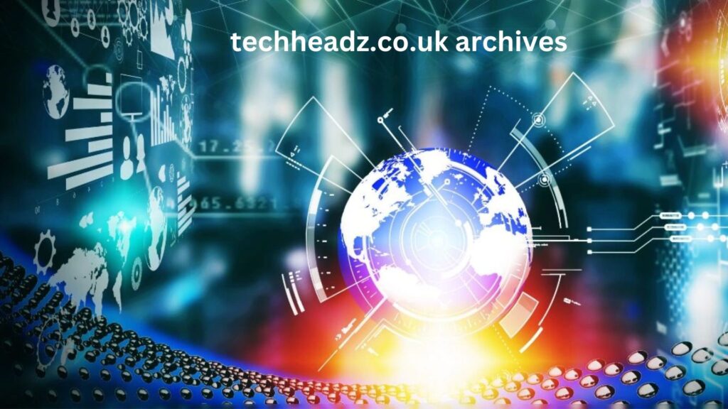 techheadz.co.uk archives