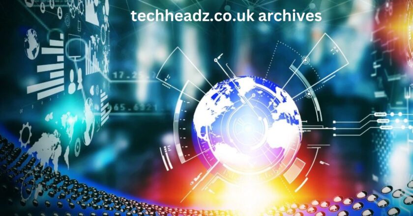 The Techheadz.co.uk Archives A Deep Dive into Tech History and Trends