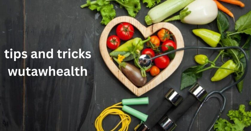 Tips and Tricks WutawHealth Unlocking the Secrets to Holistic Wellness