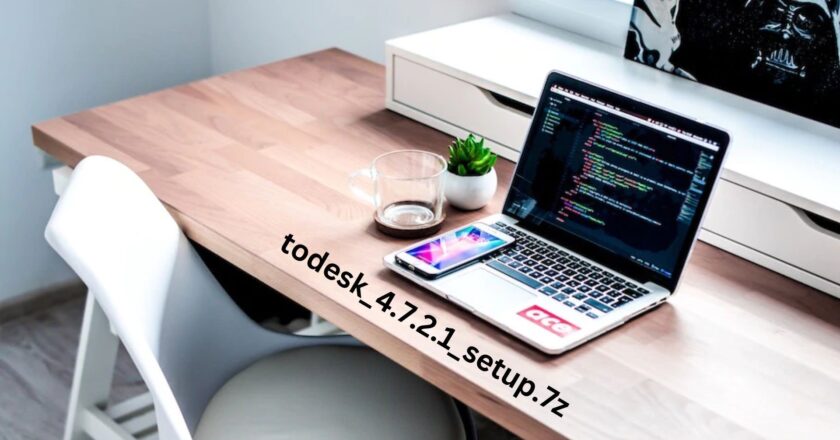 Todesk_4.7.2.1_Setup.7z Guide to Remote Desktop Solution for All Users